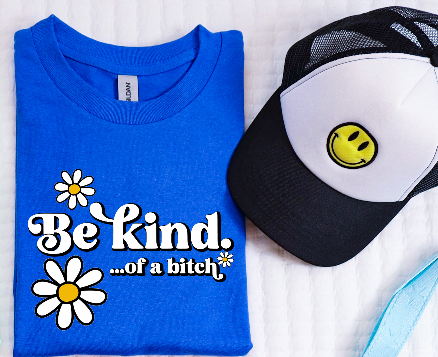 BE KIND ..of a bitch